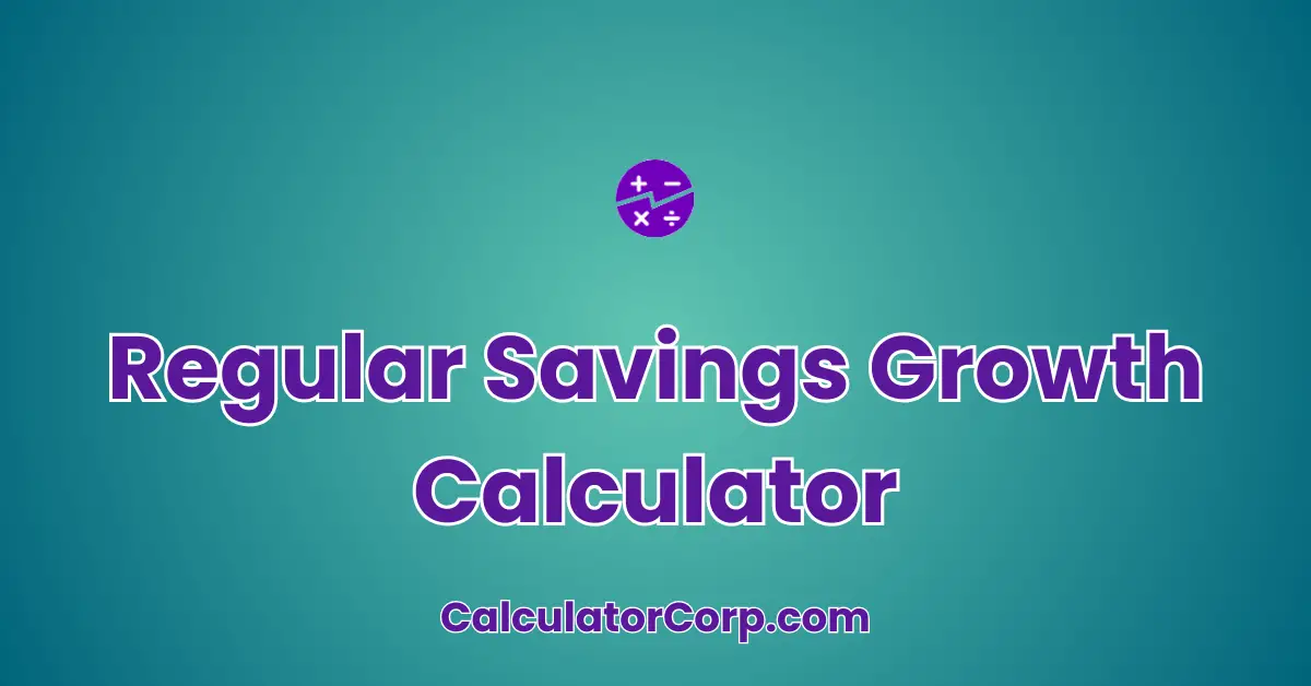 Regular Savings Growth Calculator