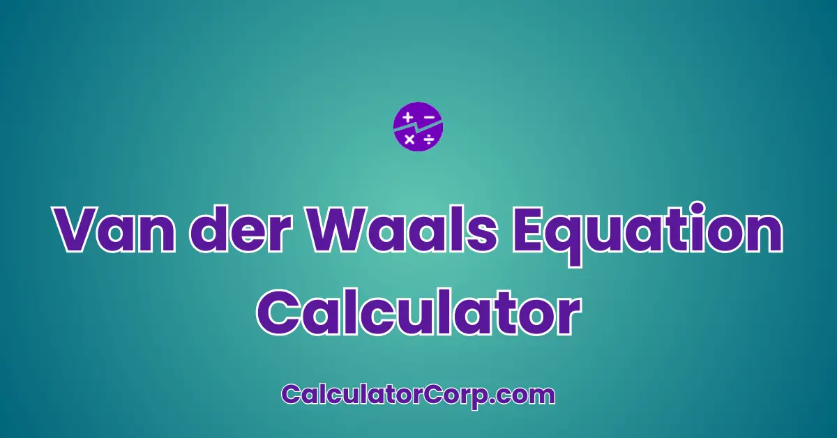 Van der Waals Equation Calculator