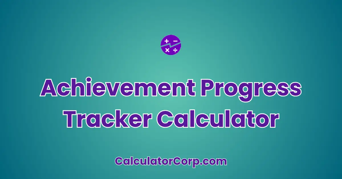 Achievement Progress Tracker Calculator