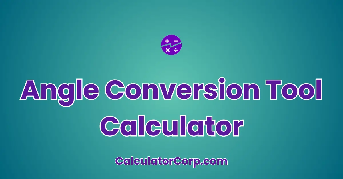 Angle Conversion Tool Calculator