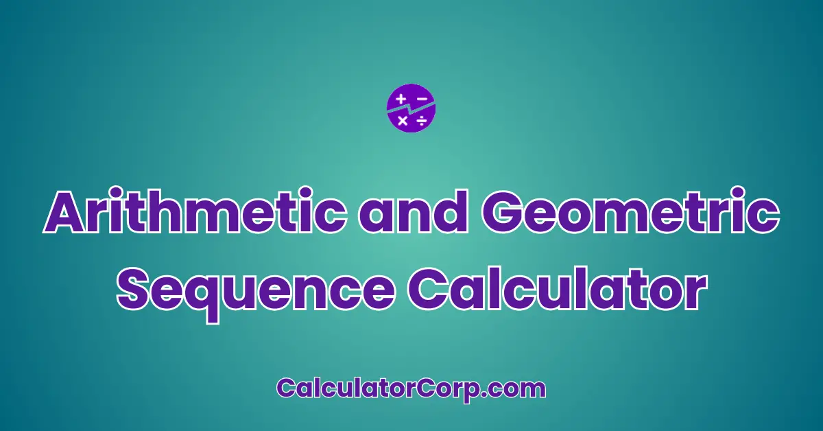 Arithmetic and Geometric Sequence Calculator