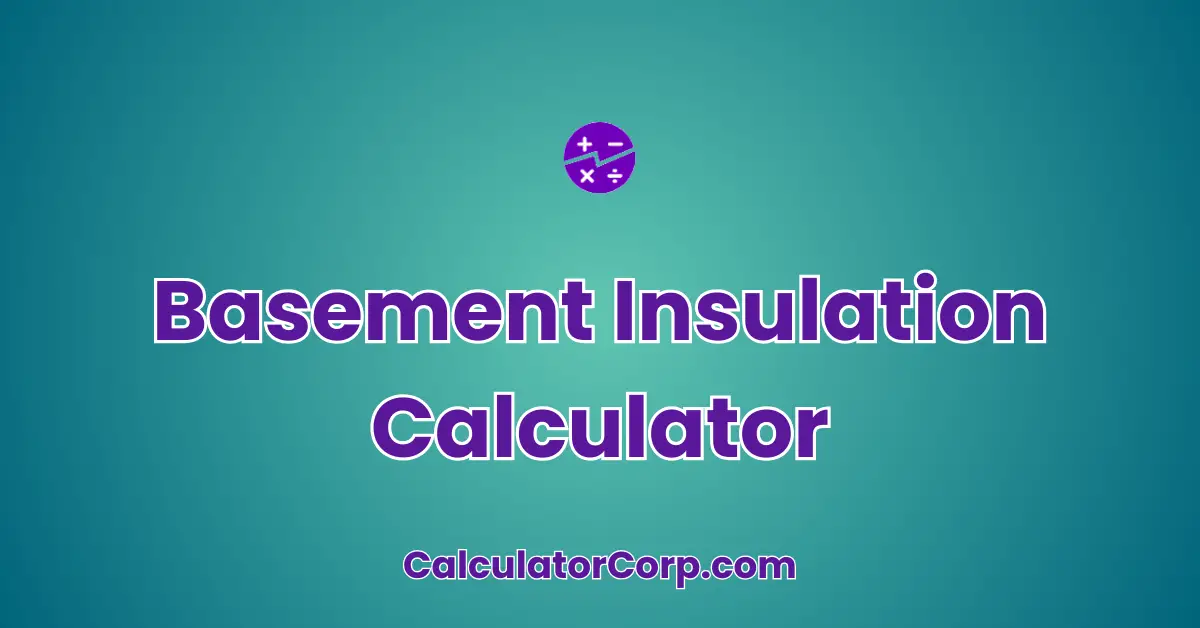 Basement Insulation Calculator