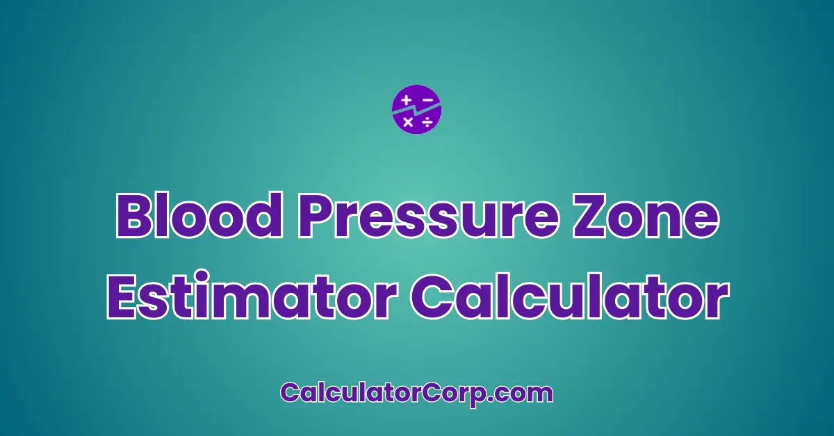 Blood Pressure Zone Estimator Calculator