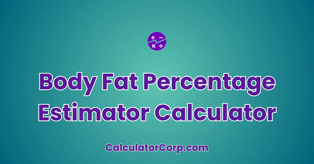 Body Fat Percentage Estimator Calculator