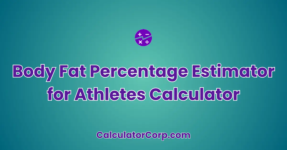 Body Fat Percentage Estimator for Athletes Calculator