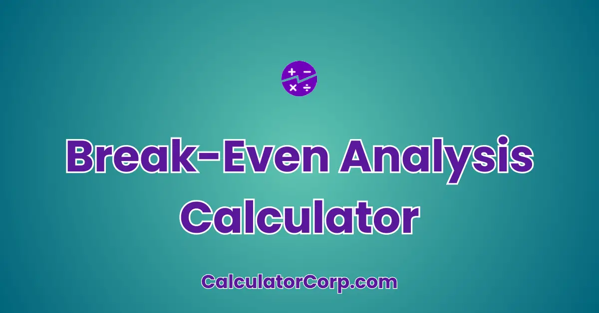 Break-Even Analysis Calculator