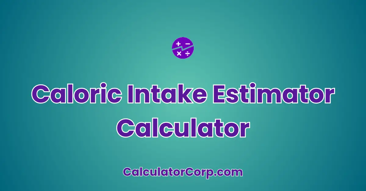 Caloric Intake Estimator Calculator