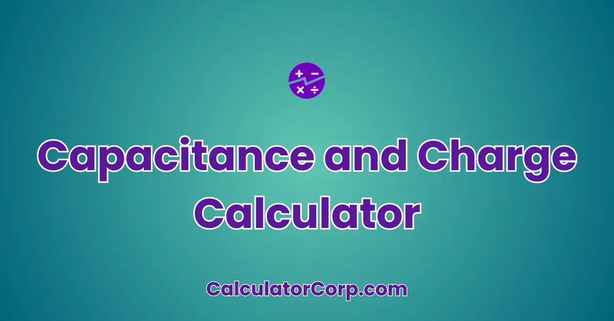 Capacitance and Charge Calculator