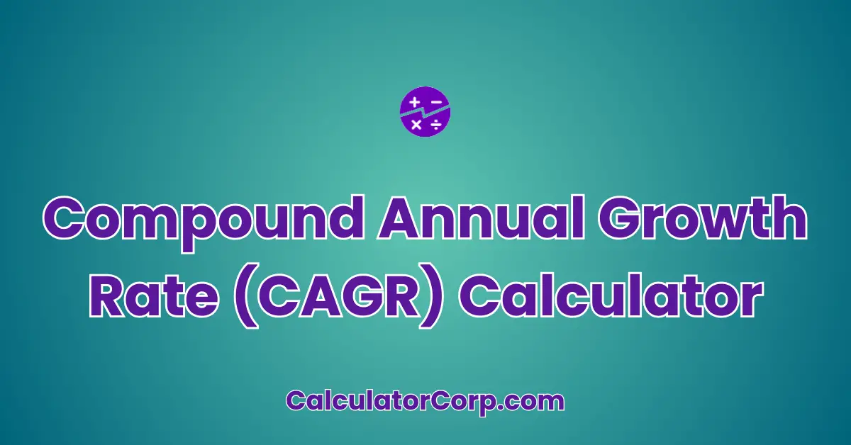 Compound Annual Growth Rate (CAGR) Calculator