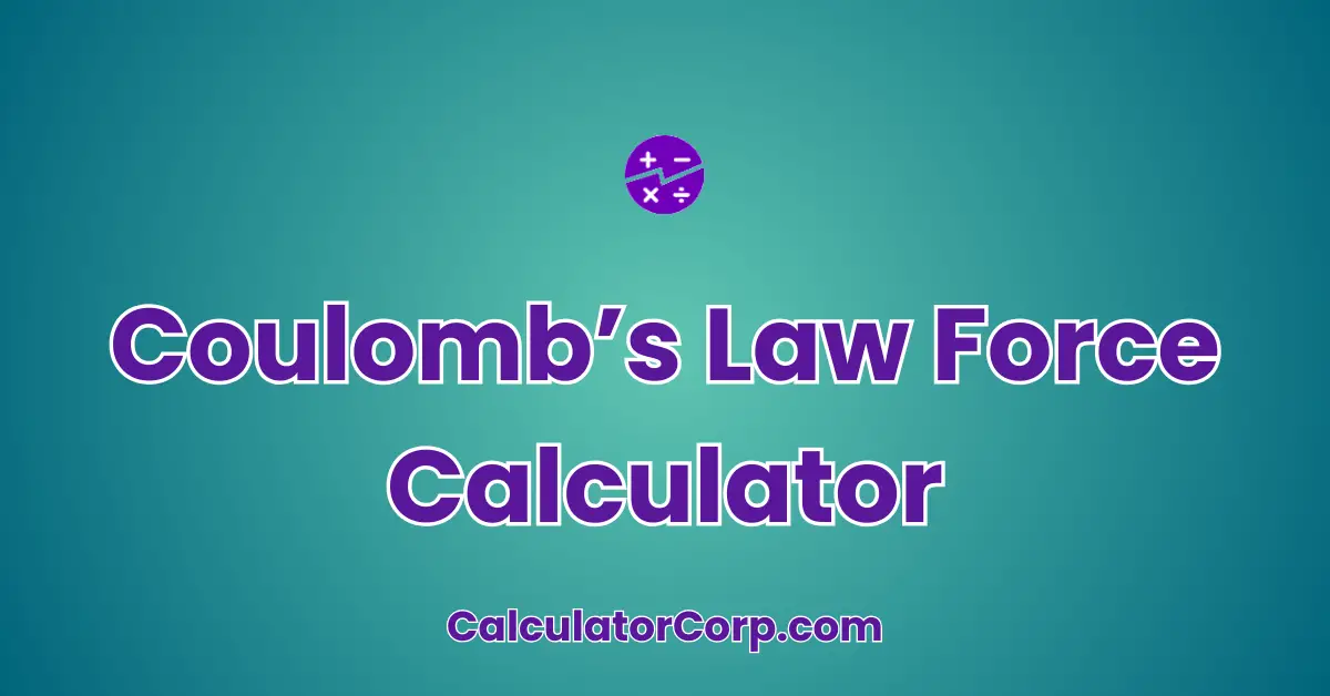 Coulomb’s Law Force Calculator