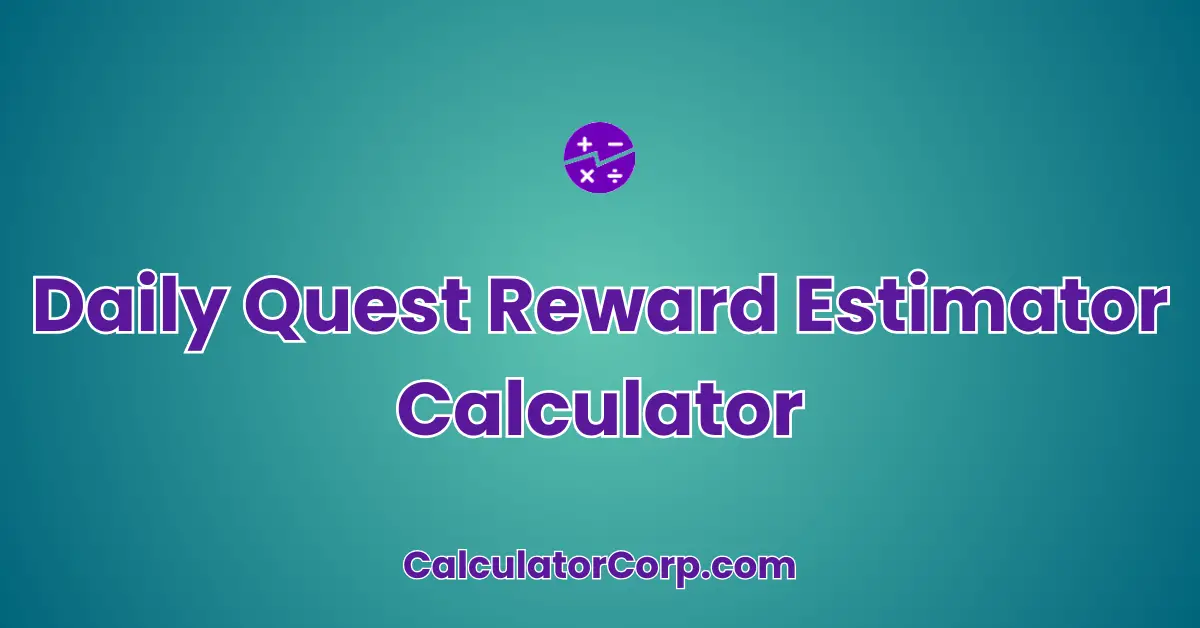 Daily Quest Reward Estimator Calculator