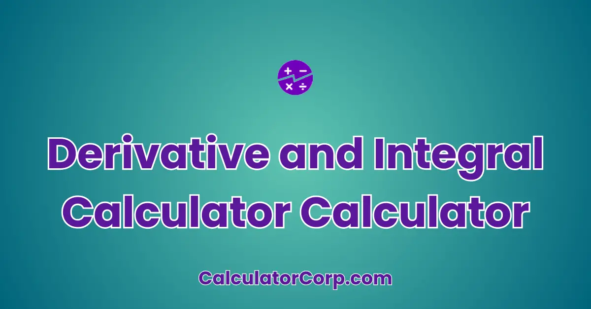 Derivative and Integral Calculator Calculator