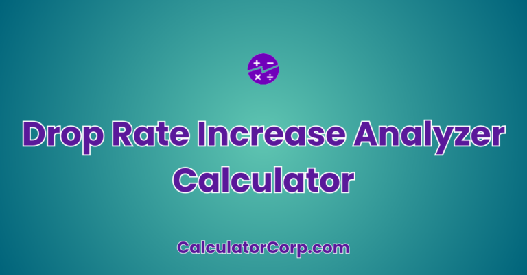 Drop Rate Increase Analyzer Calculator | How Boosts Affect Your Odds