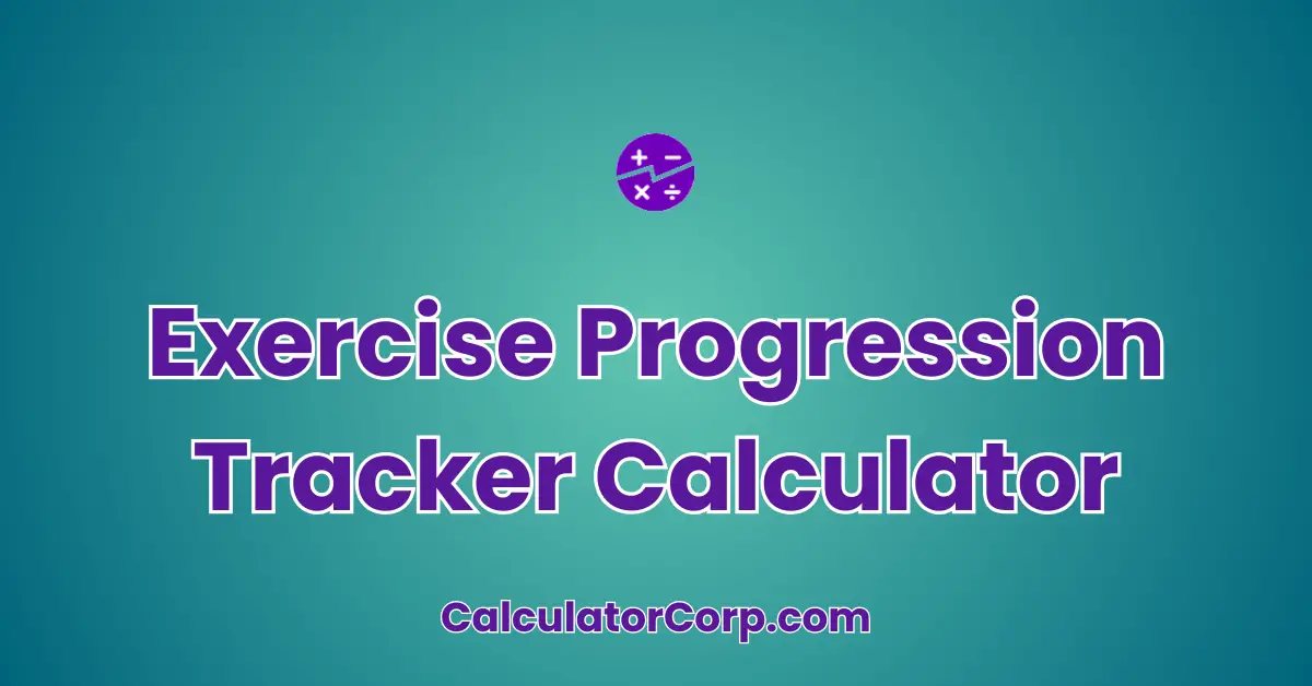 Exercise Progression Tracker Calculator