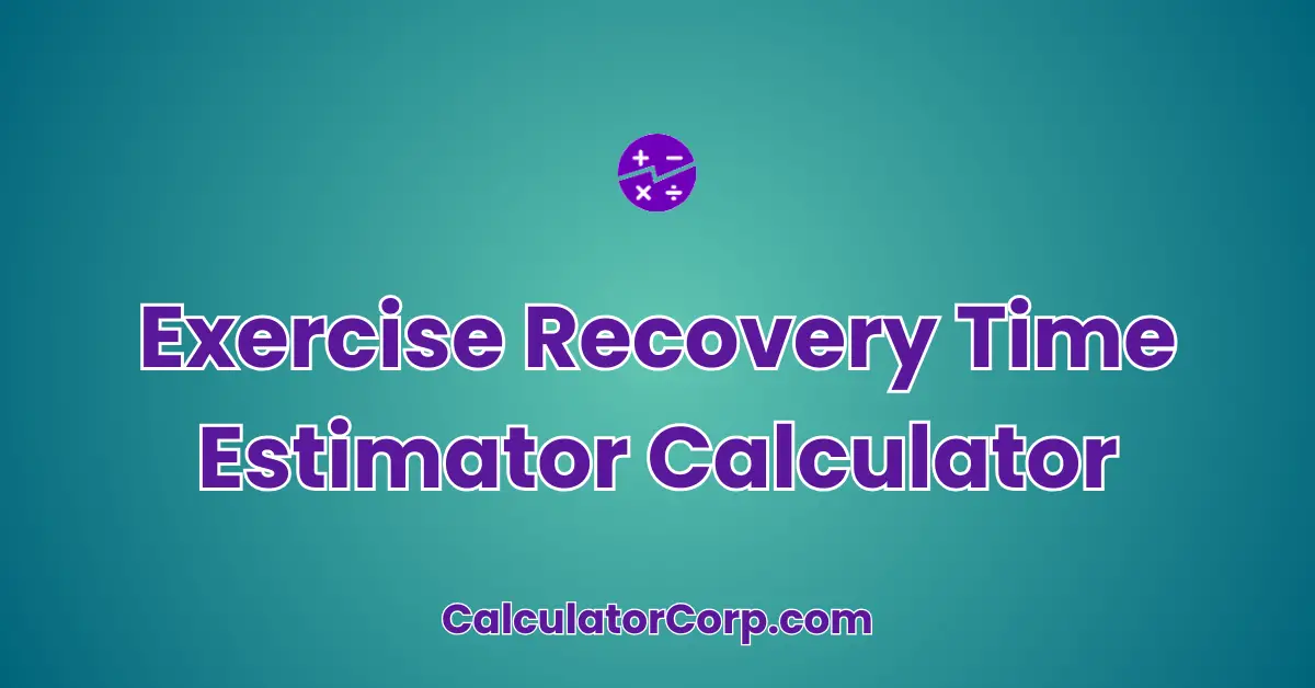 Exercise Recovery Time Estimator Calculator