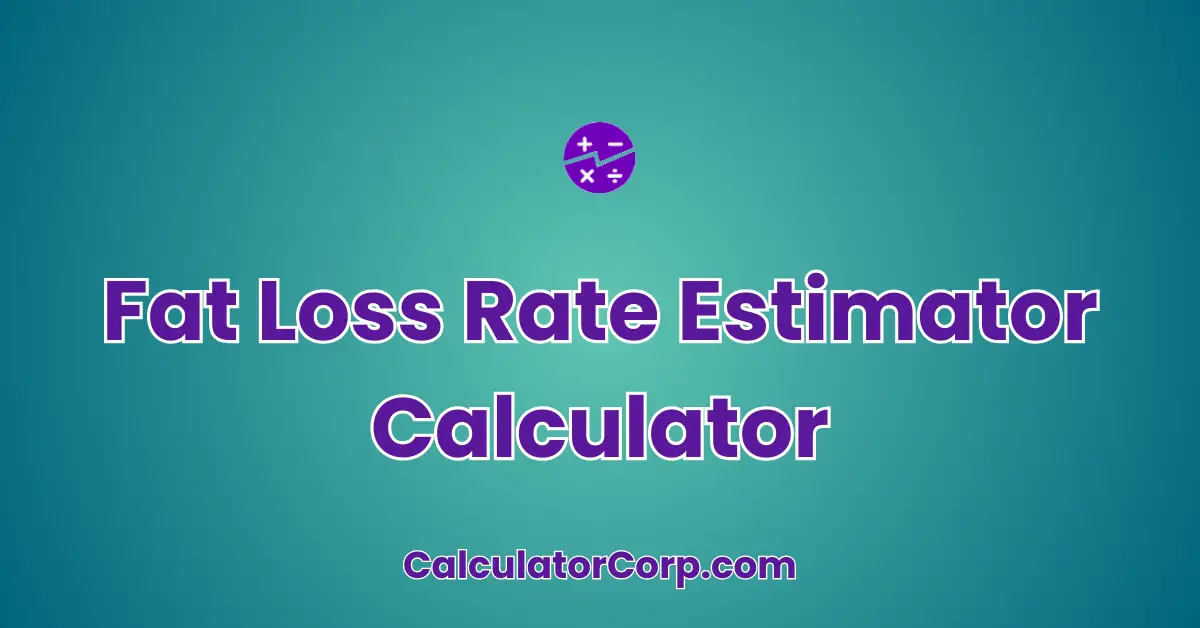 Fat Loss Rate Estimator Calculator