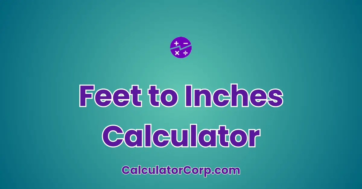 Feet to Inches Calculator