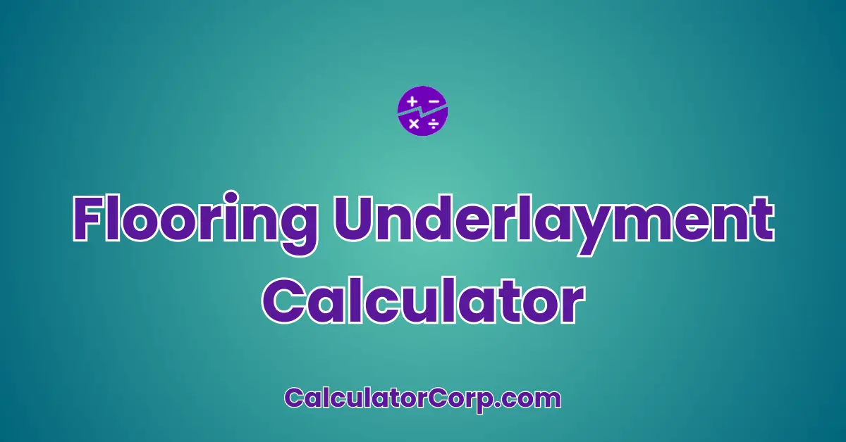 Flooring Underlayment Calculator