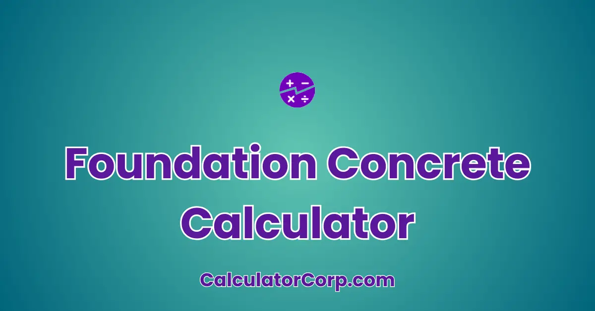 Foundation Concrete Calculator