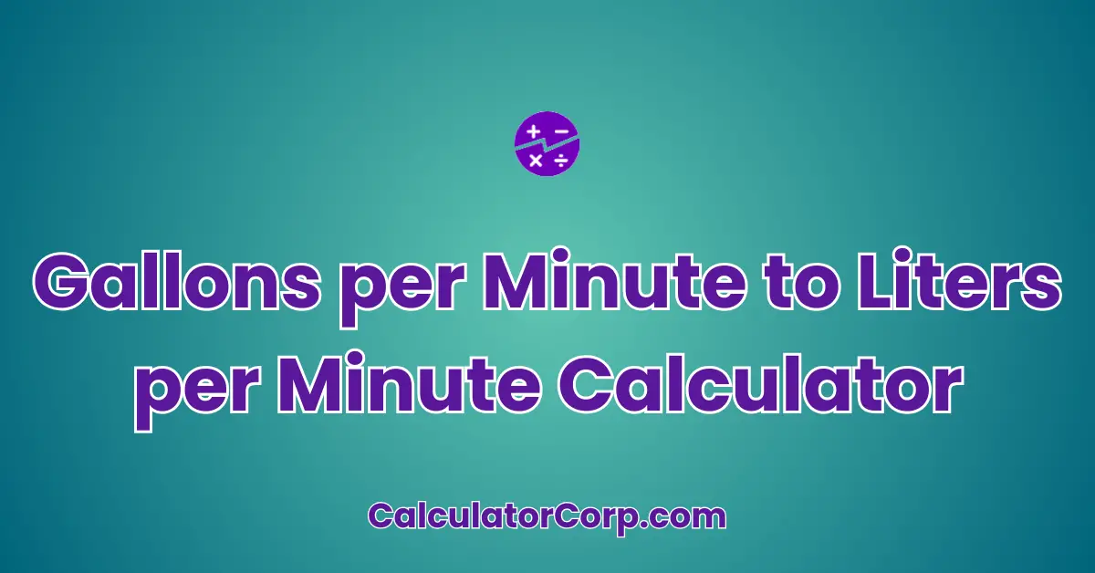 Gallons per Minute to Liters per Minute Calculator