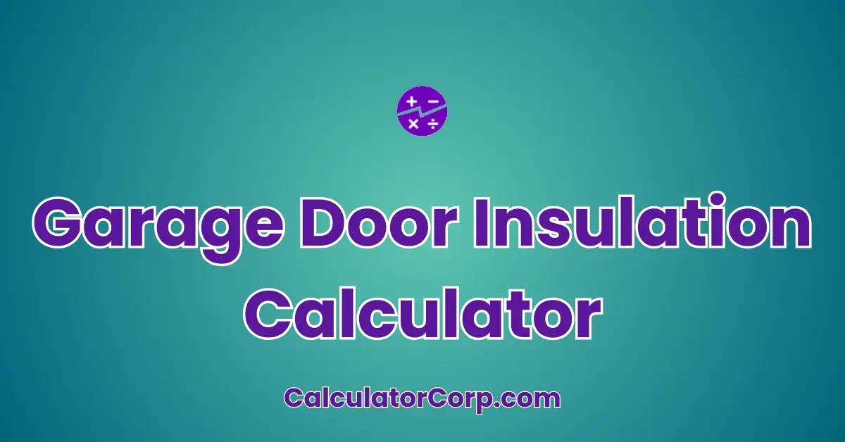 Garage Door Insulation Calculator