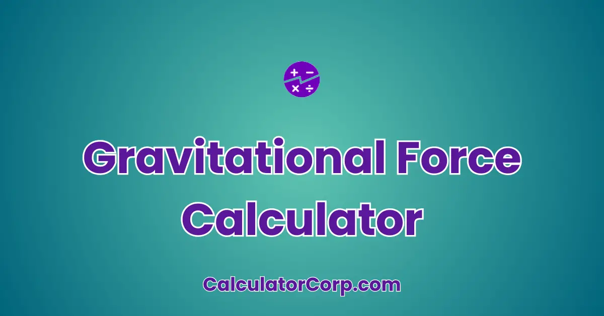 Gravitational Force Calculator