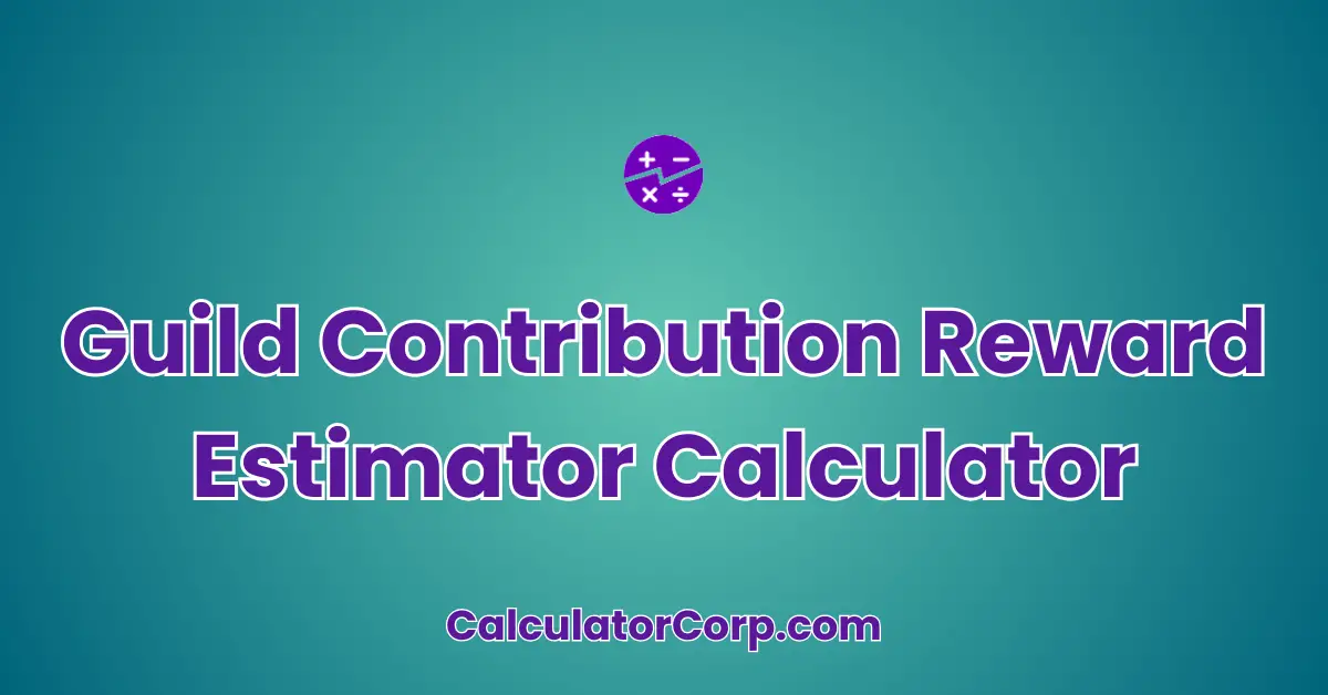 Guild Contribution Reward Estimator Calculator