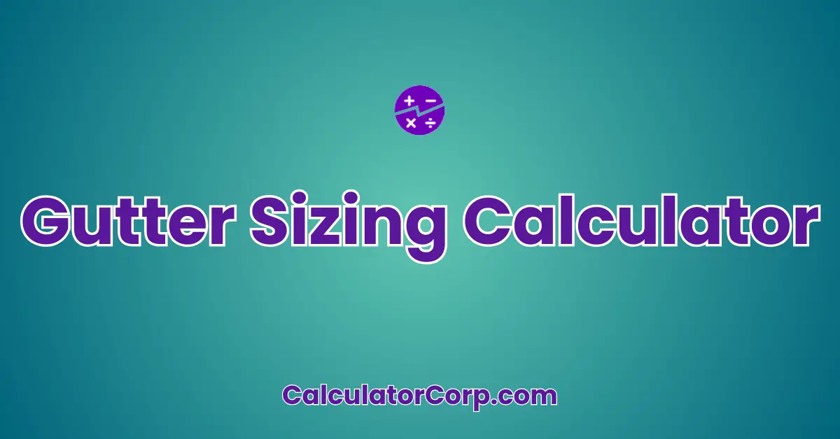 Gutter Sizing Calculator