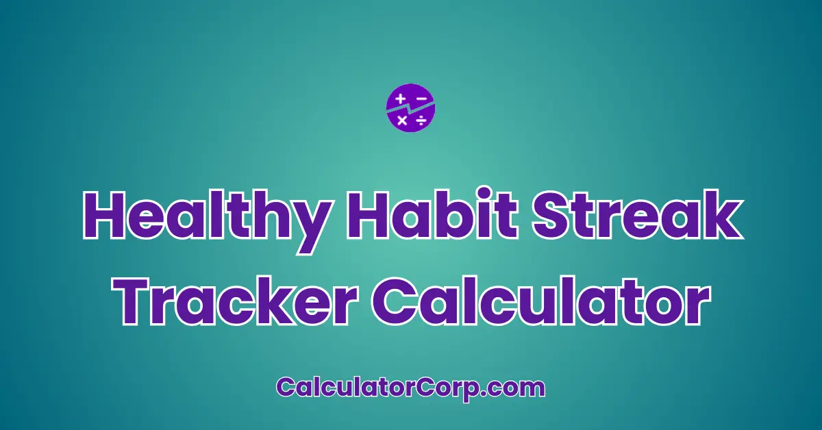 Healthy Habit Streak Tracker Calculator