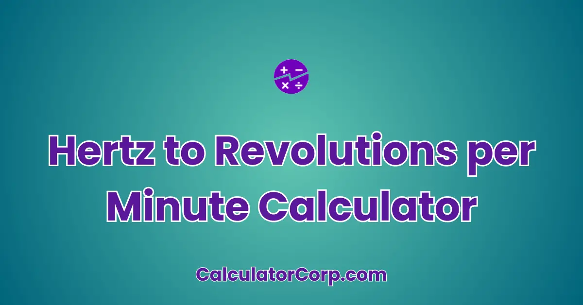 Hertz to Revolutions per Minute Calculator