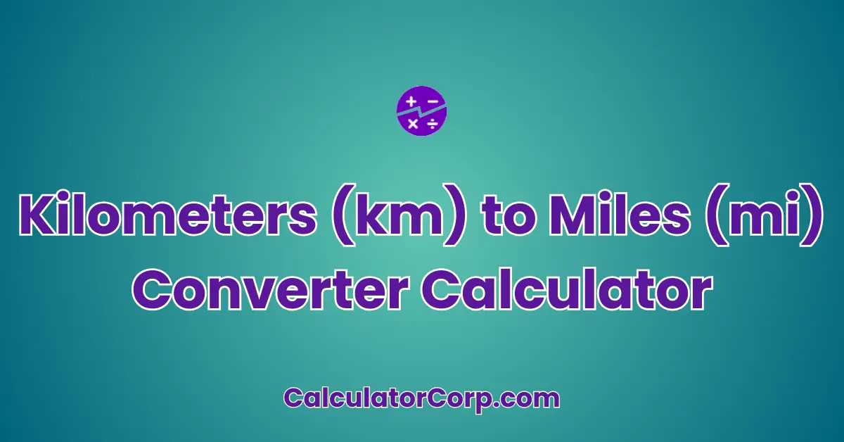 Kilometers (km) to Miles (mi) Converter Calculator