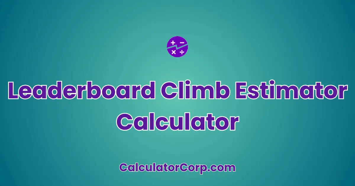 Leaderboard Climb Estimator Calculator