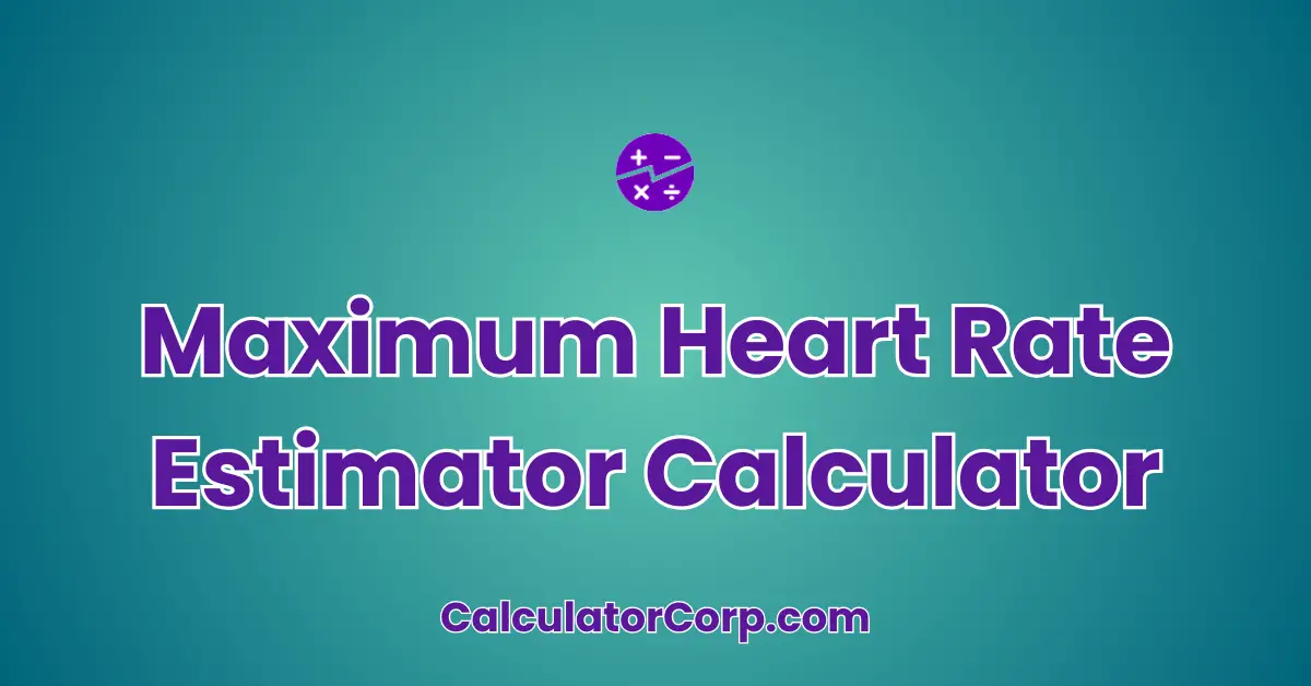 Maximum Heart Rate Estimator Calculator