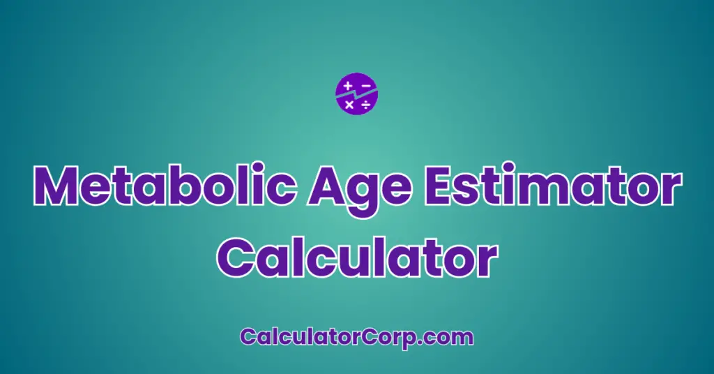 Metabolic Age Estimator Calculator