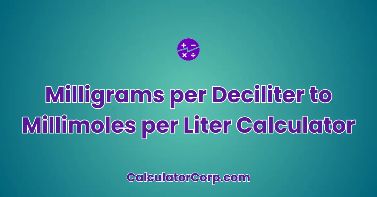 Milligrams per Deciliter to Millimoles per Liter Calculator