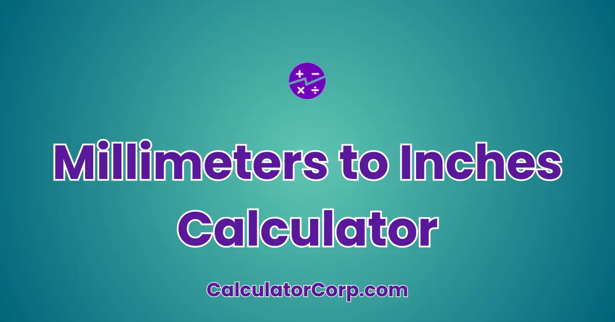 Millimeters to Inches Calculator