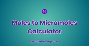 Moles To Micromoles Calculator | Convert Amounts For Lab Work