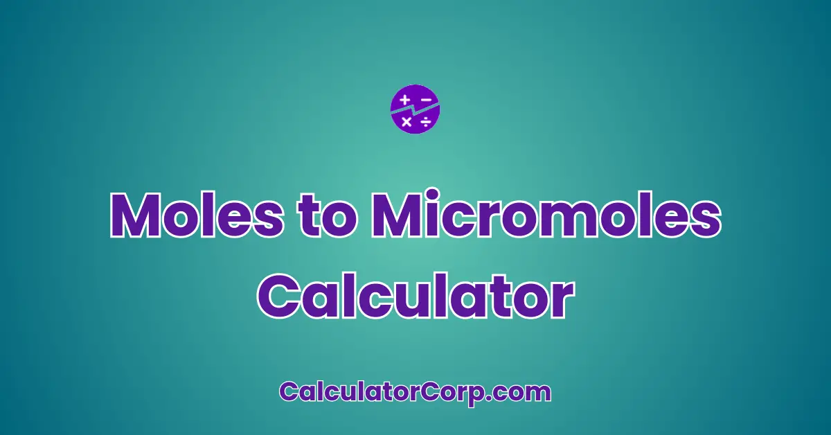 Moles To Micromoles Calculator