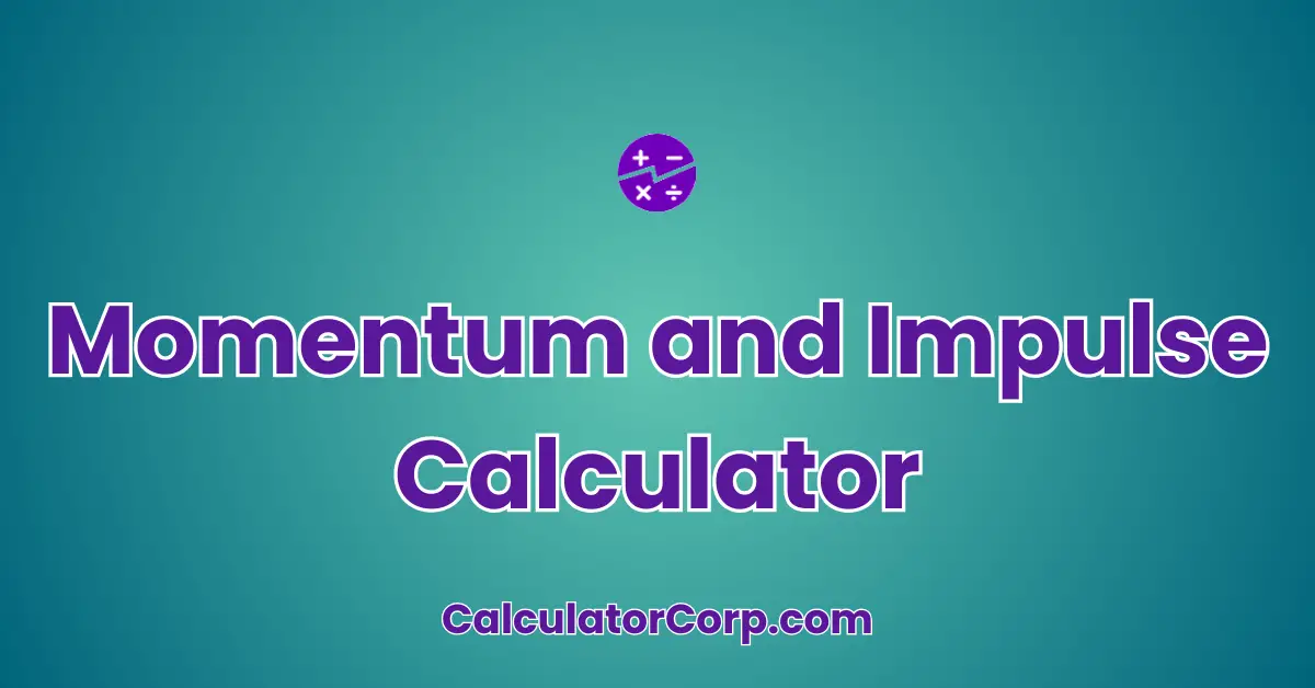 Momentum and Impulse Calculator