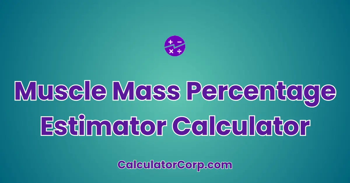 Muscle Mass Percentage Estimator Calculator