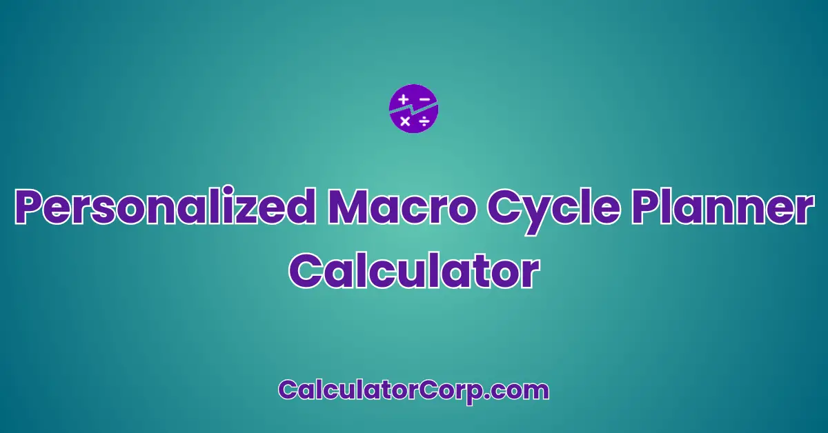 Personalized Macro Cycle Planner Calculator