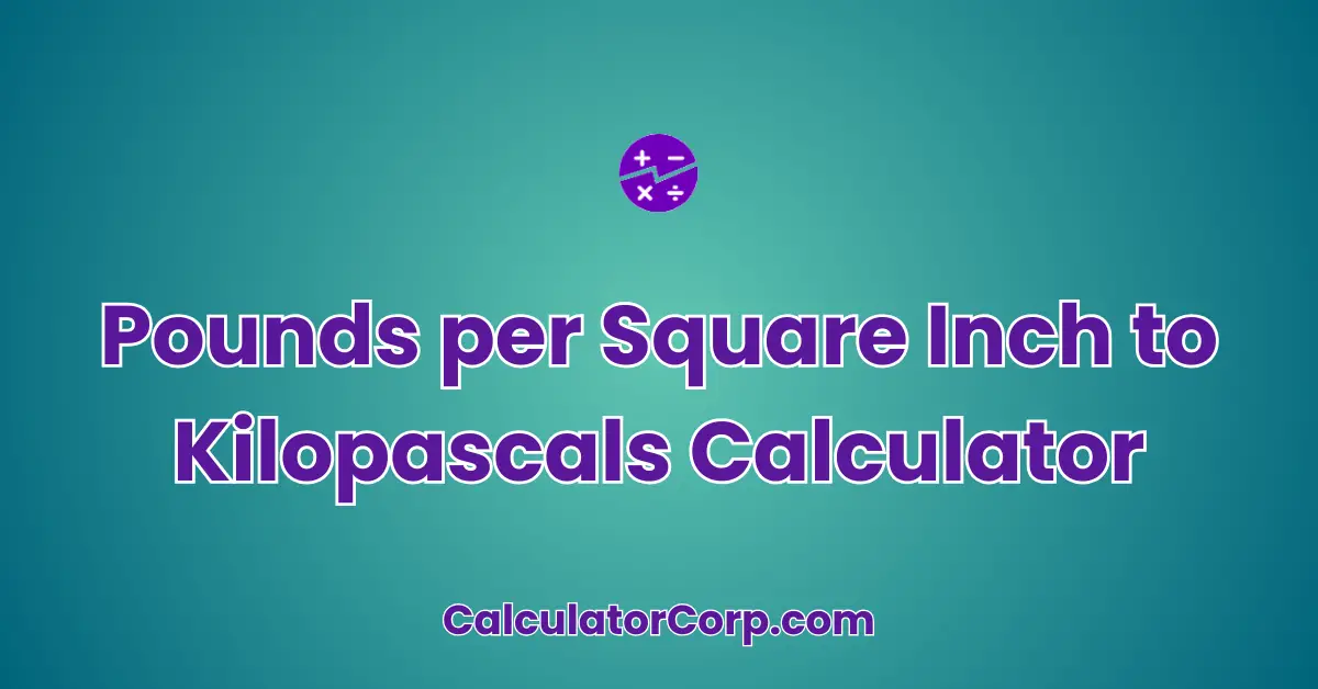 Pounds per Square Inch to Kilopascals Calculator