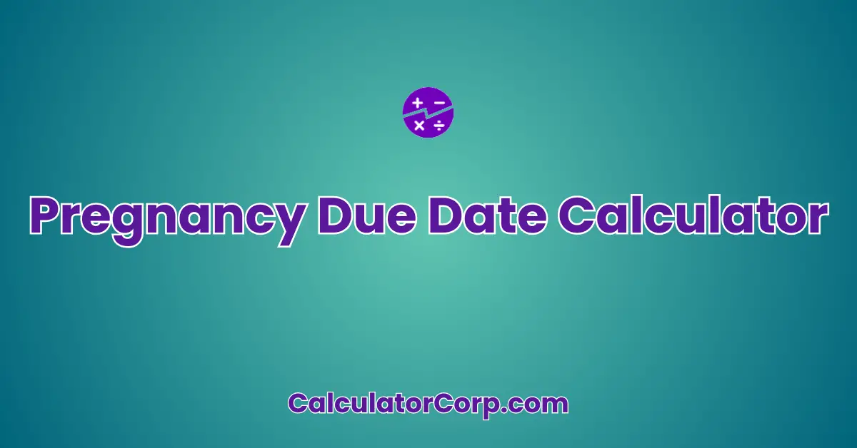 Pregnancy Due Date Calculator