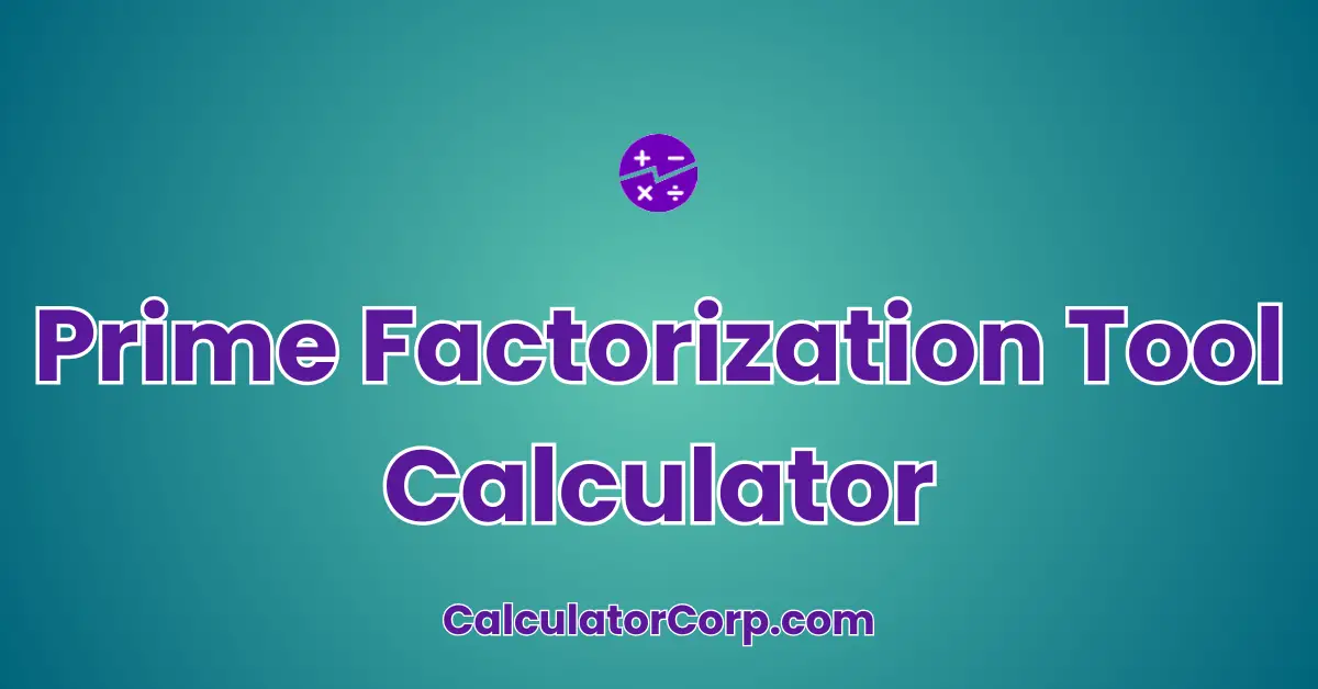 Prime Factorization Tool Calculator