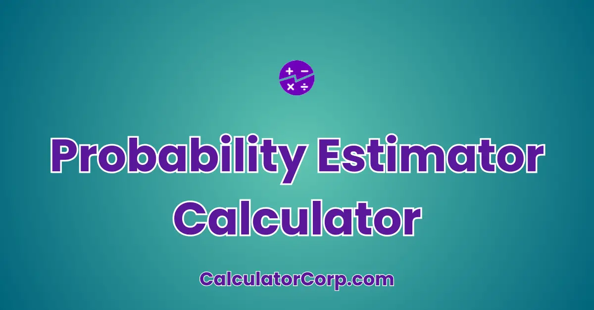 Probability Estimator Calculator