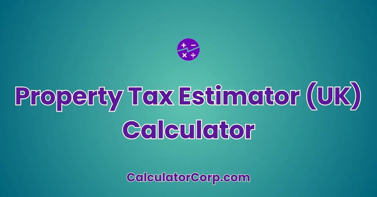 Property Tax Estimator (UK) Calculator