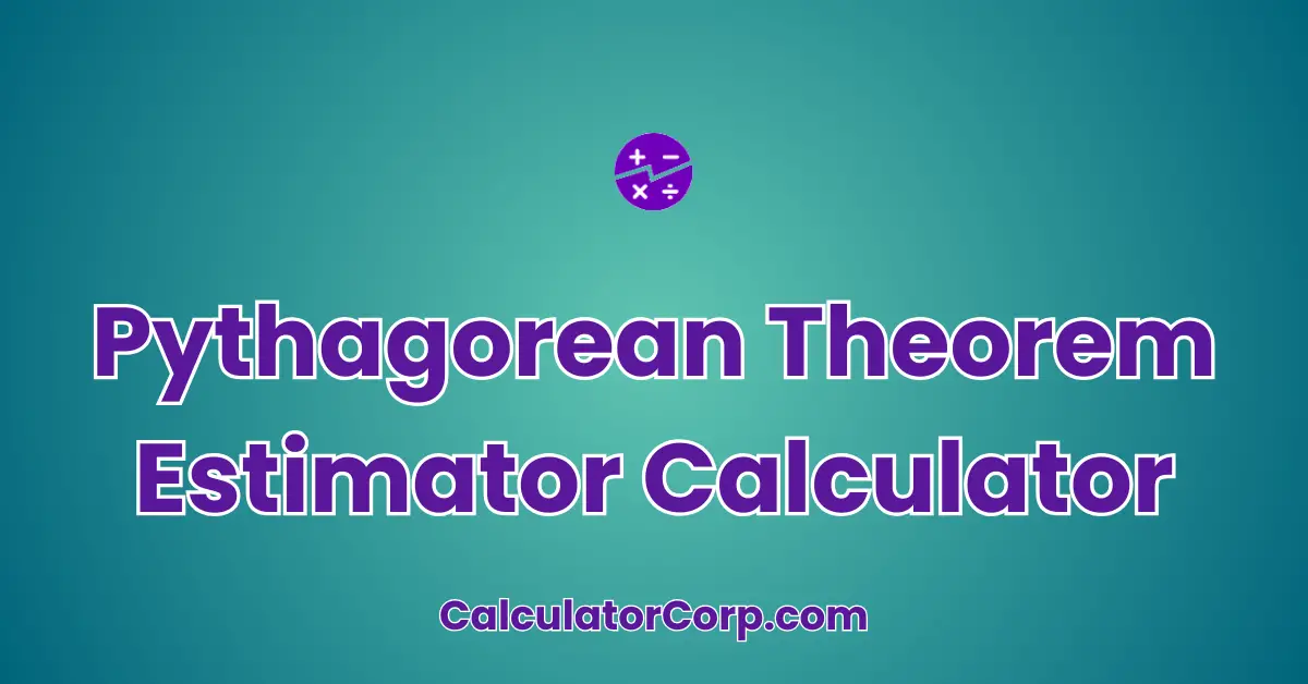 Pythagorean Theorem Estimator Calculator