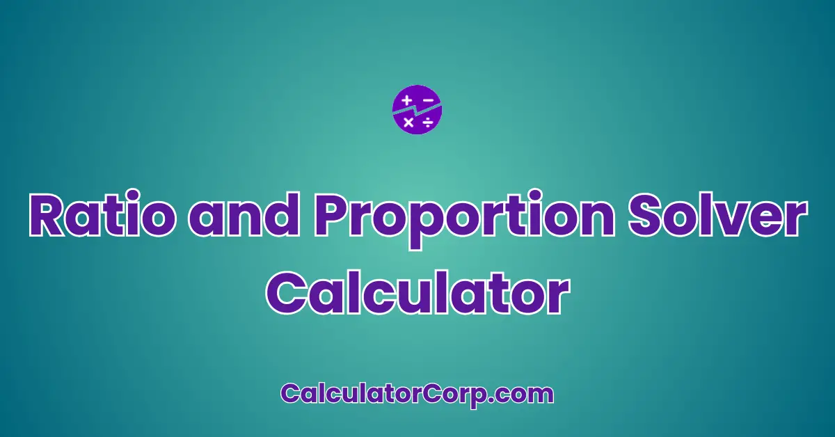 Ratio and Proportion Solver Calculator