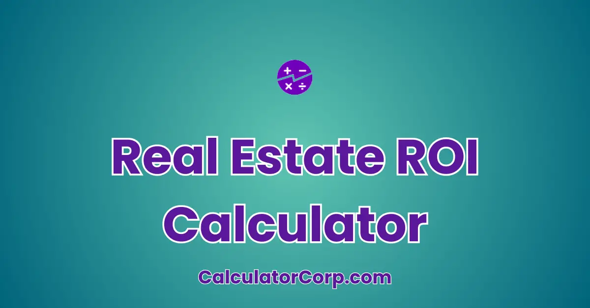 Real Estate ROI Calculator