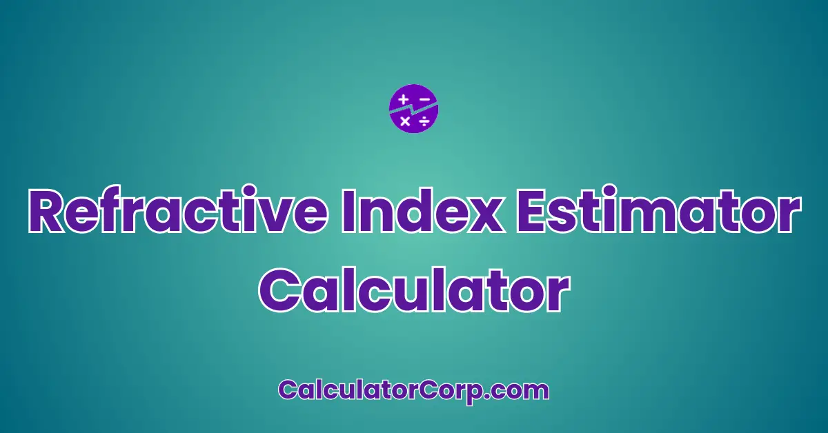 Refractive Index Estimator Calculator